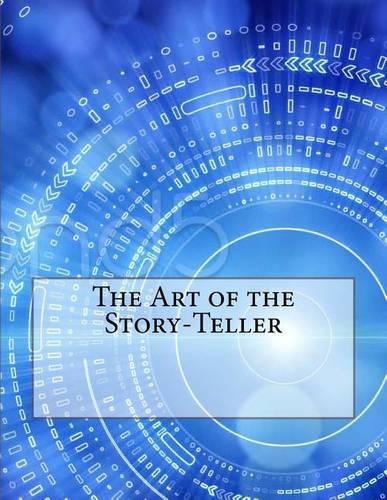 The Art of the Story-Teller: (English)
