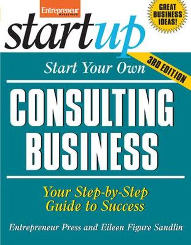 Start Your Own Consulting Business, Third Edition