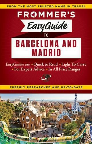 Frommer's Easyguide to Barcelona and Madrid: (Easy Guides)