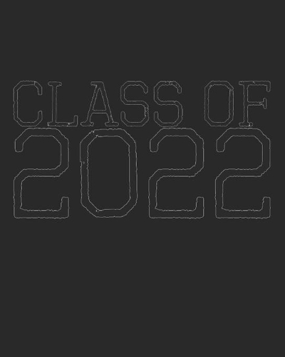 Class of 2022: Black on Black School Teacher Student Blank Journal Notebook, Lined Paper 8x10, Cute Back to School Graduation Date