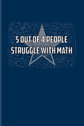 5 Out Of 4 People Struggle With Math
