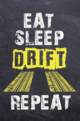 Eat Sleep Drift Repeat