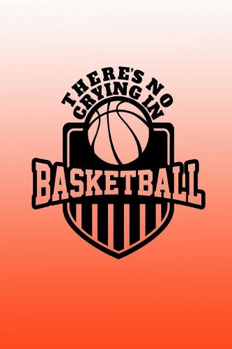 There's No Crying in Basketball