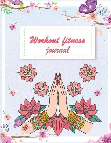 Workout Fitness Journal: Pretty Pink Flowers, Fitness Journal and Diary Workout Log: Gym Training Log Book 120 Pages 8.5" X 11"