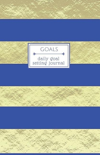 Goals: Daily Goal Setting Journal for Productivity and List Accomplishment Blue and Gold Stripe