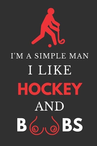 I'm a Simple Man I Like Hockey and Boobs