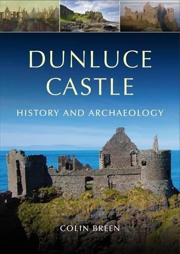 Dunluce Castle: History and Archaeology(English)
