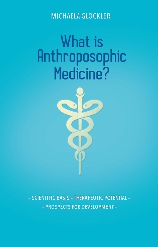 What is Anthroposophic Medicine?