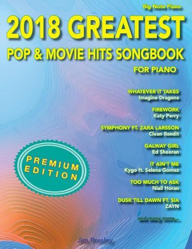 2018 Greatest Pop & Movie Hits Songbook for Piano
