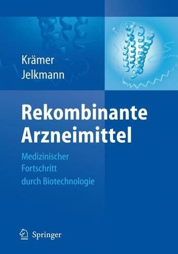 Rekombinante Arzneimittel - Medizinischer Fortschritt Durch Biotechnologie
