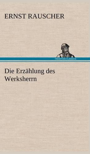 Die Erzahlung Des Werksherrn: (German)