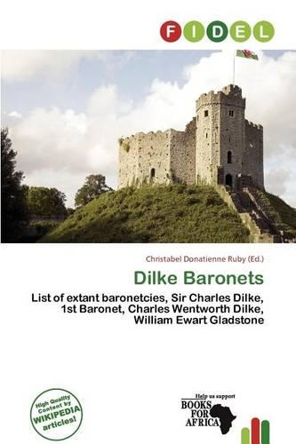 Dilke Baronets: (English)