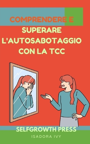 Comprendere e superare l'autosabotaggio con la TCC