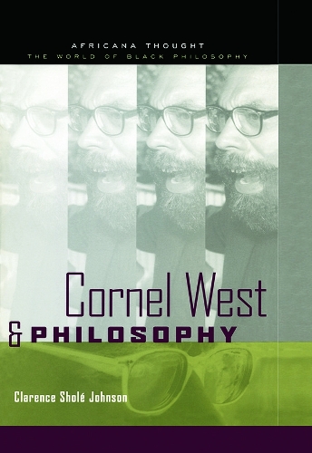 Cornel West and Philosophy: (Africana Thought)