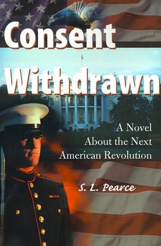 Consent Withdrawn: A Novel about the Next American Revolution(English)