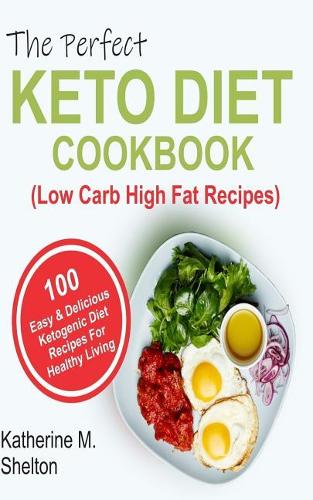 The Perfect Keto Diet Cookbook