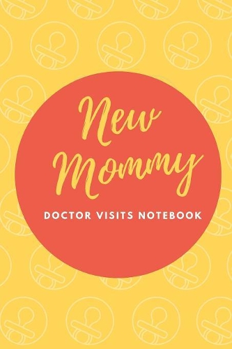 New Mommy Doctor Visits Notebook