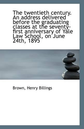 The Twentieth Century. an Address Delivered Before the Graduating Classes