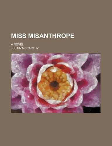 Miss Misanthrope; A Novel
