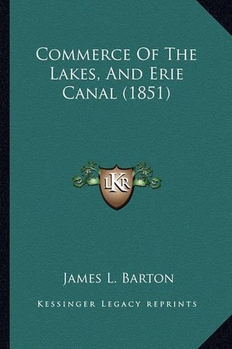Commerce Of The Lakes, And Erie Canal (1851)