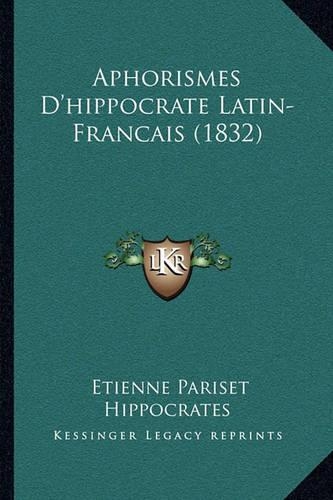Aphorismes D'hippocrate Latin-Francais (1832)