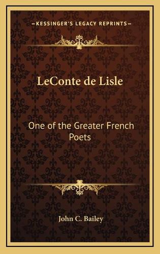 LeConte de Lisle: One of the Greater French Poets