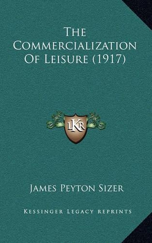 The Commercialization Of Leisure (1917): (English)