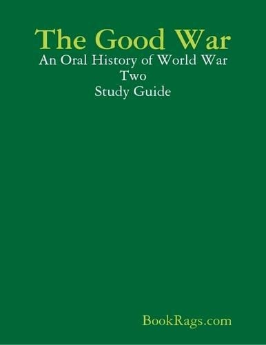 The Good War: An Oral History of World War Two Study Guide