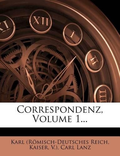 Correspondenz, Volume 1...