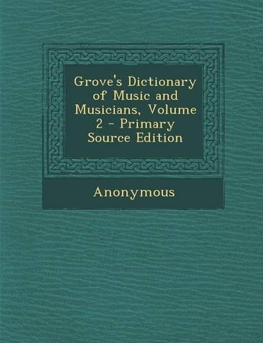 Grove's Dictionary of Music and Musicians, Volume 2