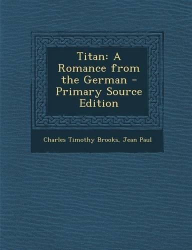 Titan: A Romance from the German - Primary Source Edition