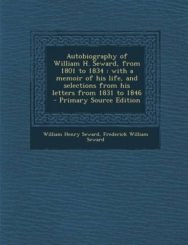 Autobiography of William H. Seward, from 1801 to 1834