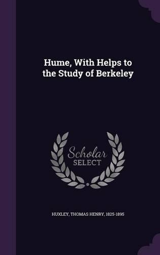 Hume, with Helps to the Study of Berkeley