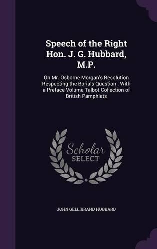 Speech of the Right Hon. J. G. Hubbard, M.P.