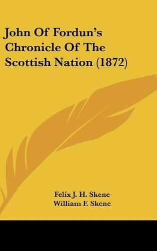 John Of Fordun's Chronicle Of The Scottish Nation (1872)