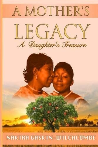 A Mother's Legacy - A Daughter's Treasure