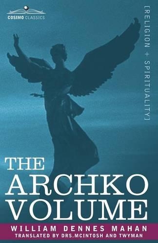 The Archko Volume Or, the Archeological Writings of the Sanhedrim & Talmuds of the Jews: (English)