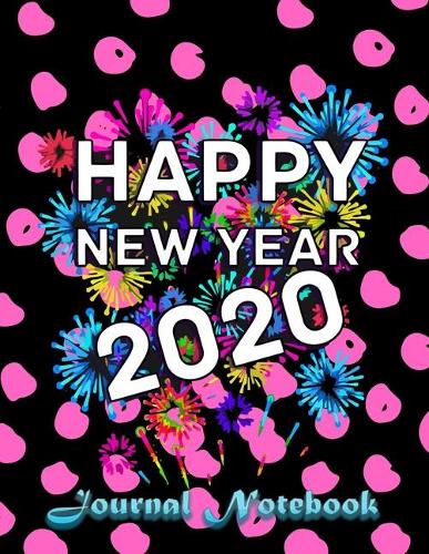 Happy New Year 2020 Journal Notebook: Journal, Diary, New Year Gift (100 Pages, Blank, 8.5 x 11) Lined Notebook.: Happy New Year 2020/ Journal Diary/New Year Gift Lined Notebook.