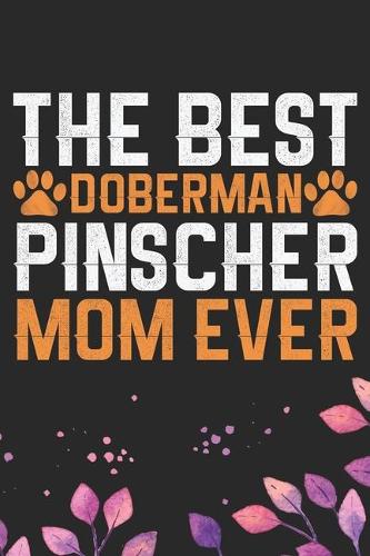 The Best Doberman Pinscher Mom Ever