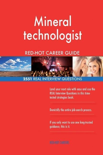 Mineral technologist RED-HOT Career Guide; 2551 REAL Interview Questions