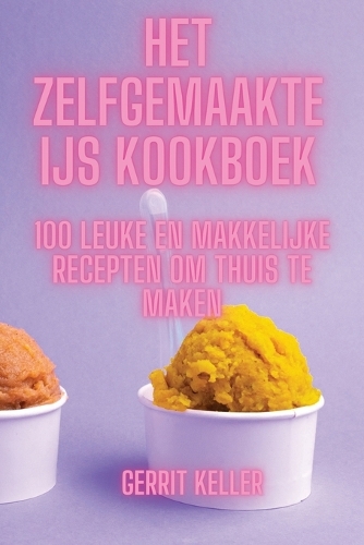Het Zelfgemaakte Ijs Kookboek