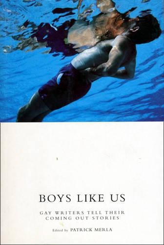 Boys Like Us: Gay Writers Tell Their Coming-out Stories