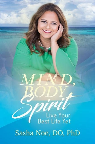 Mind, Body, and Spirit: Live Your Best Life Yet