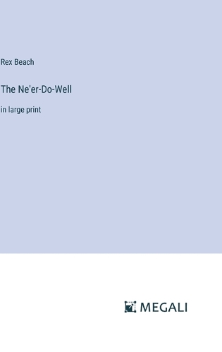 The Ne'er-Do-Well: in large print