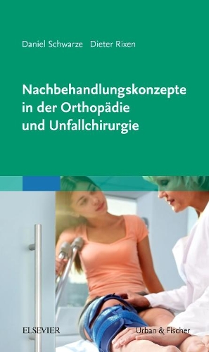 Nachbehandlungskonzepte in Der Orthopädie Und Unfallchirurgie