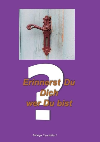 Erinnerst Du Dich wer Du bist?