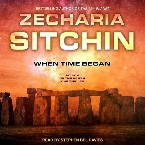 When Time Began: (5 Earth Chronicles Lib/E)