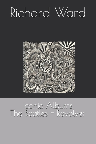 Iconic Albums - The Beatles - Revolver