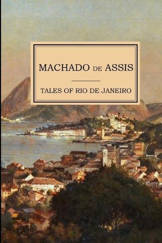 Machado de Assis: Tales of Rio de Janeiro