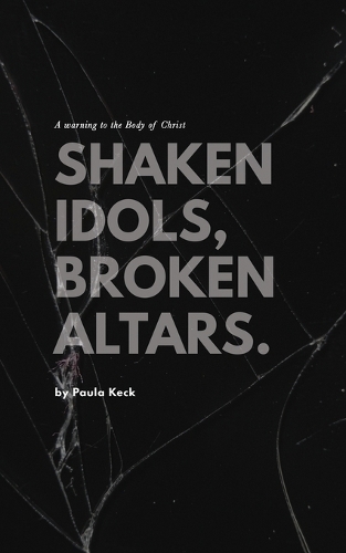 Shaken Idols, Broken Altars
